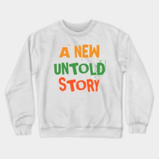 A new untold story Crewneck Sweatshirt